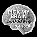 PICK MY BRAIN WORKSHOP