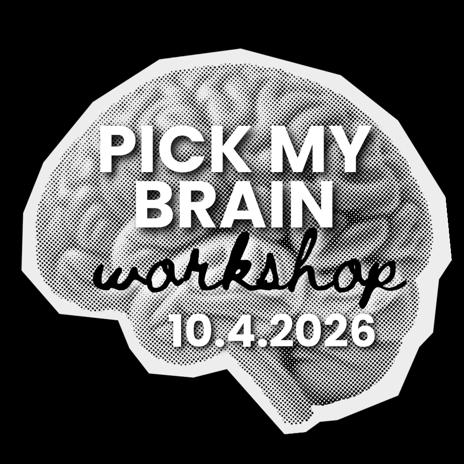 PICK MY BRAIN WORKSHOP